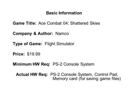 Game Title: Ace Combat 04: Shattered Skies Company & Author: Namco