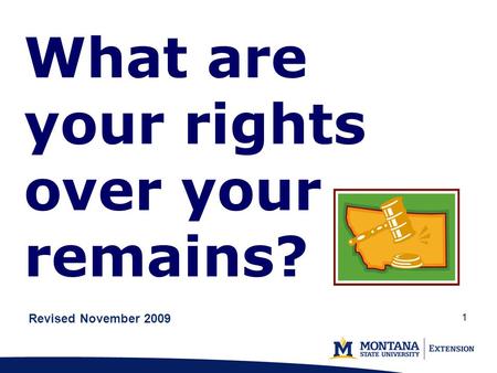11 What are your rights over your remains? Revised November 2009.