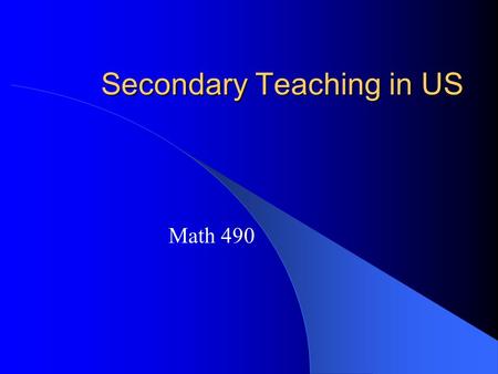 Secondary Teaching in US Math 490 INDEX TIMSS  Liping Ma’s book.