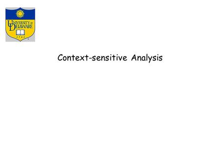 Context-sensitive Analysis. Beyond Syntax There is a level of correctness that is deeper than grammar fie(a,b,c,d) int a, b, c, d; { … } fee() { int f[3],g[0],