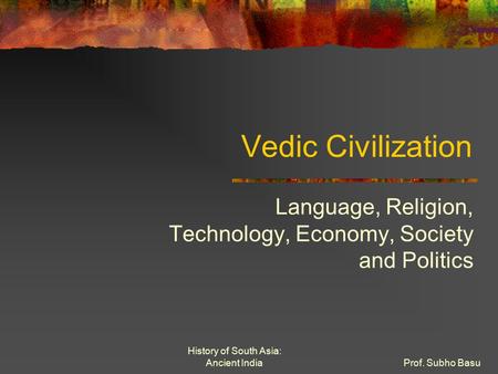 Language, Religion, Technology, Economy, Society and Politics