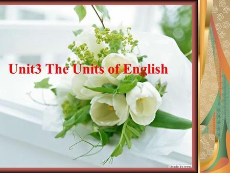 Unit3 The Units of English. Describe the following sounds: /f/ /i/ /  :/ Review.