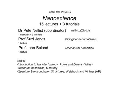 Nanoscience 15 lectures + 3 tutorials