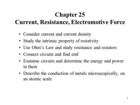 Chapter 25 Current, Resistance, Electromotive Force