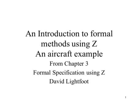 An Introduction to formal methods using Z An aircraft example