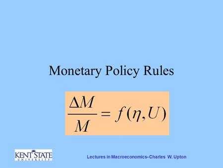 Lectures in Macroeconomics- Charles W. Upton Monetary Policy Rules.