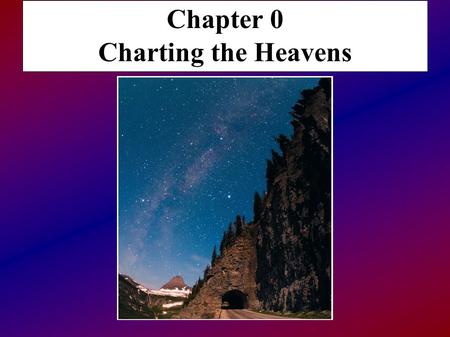 Chapter 0 Charting the Heavens