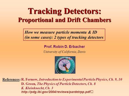 Tracking Detectors: Proportional and Drift Chambers