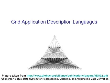Grid Application Description Languages Picture taken from
