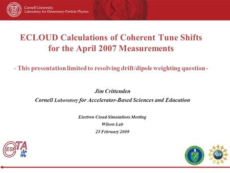 ECLOUD Calculations of Coherent Tune Shifts for the April 2007 Measurements - This presentation limited to resolving drift/dipole weighting question -