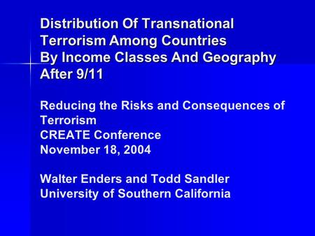Distribution Of Transnational Terrorism Among Countries By Income Classes And Geography After 9/11 Distribution Of Transnational Terrorism Among Countries.