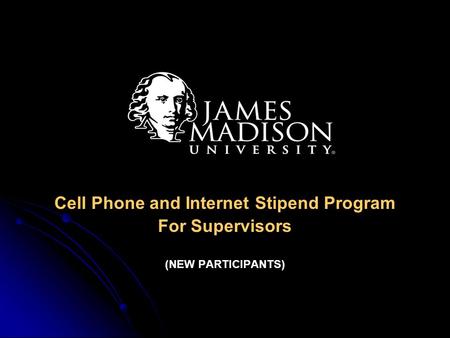 Cell Phone and Internet Stipend Program For Supervisors (NEW PARTICIPANTS)