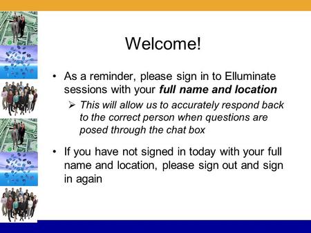 BRITE brings one business system to Broward Schools As a reminder, please sign in to Elluminate sessions with your full name and location  This will allow.