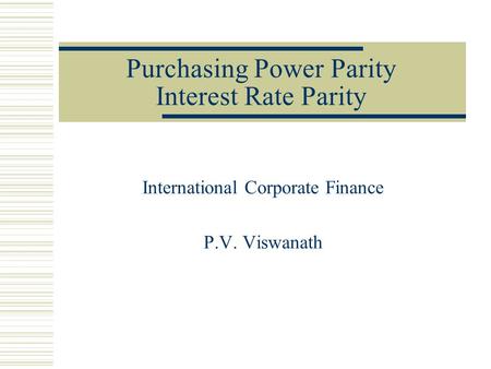 Purchasing Power Parity Interest Rate Parity