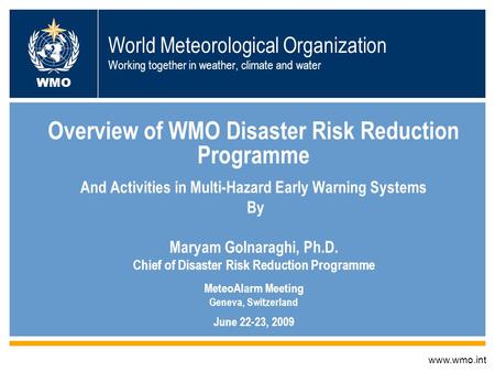 World Meteorological Organization Working together in weather, climate and water Overview of WMO Disaster Risk Reduction Programme And Activities in Multi-Hazard.