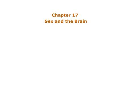 Chapter 17 Sex and the Brain