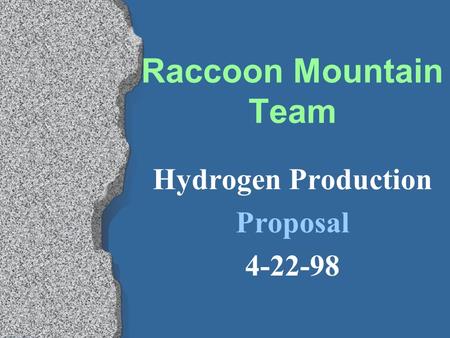 Raccoon Mountain Team Hydrogen Production Proposal 4-22-98.