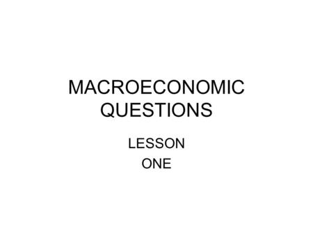 MACROECONOMIC QUESTIONS