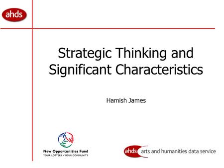 Strategic Thinking and Significant Characteristics Hamish James.