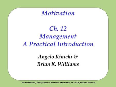 Motivation Ch. 12 Management A Practical Introduction