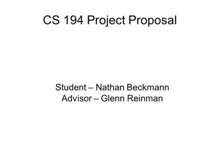 Student – Nathan Beckmann Advisor – Glenn Reinman