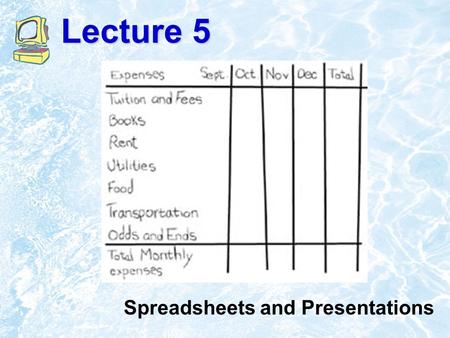 Lecture 5 Spreadsheets and Presentations. ©1999 Addison Wesley Longman6.2 The Spreadsheet The spreadsheet is a matrix that consists of: –Worksheet (a.