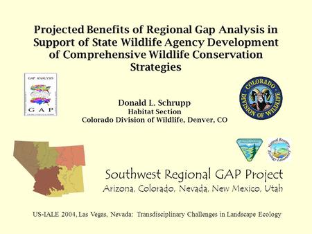 Projected Benefits of Regional Gap Analysis in Support of State Wildlife Agency Development of Comprehensive Wildlife Conservation Strategies Southwest.