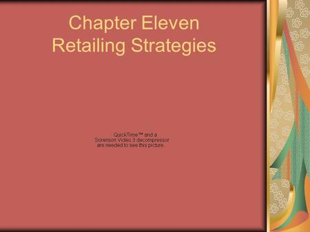 Chapter Eleven Retailing Strategies
