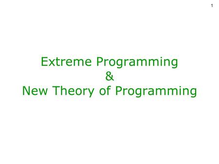 1 Extreme Programming & New Theory of Programming.