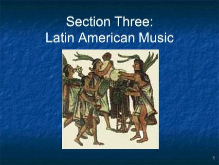 Section Three: Latin American Music