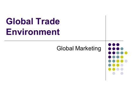Global Trade Environment