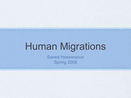 Human Migrations Saeed Hassanpour Spring 2008. Introduction Population Genetics Co-evolution of genes with language and cultural. Human evolution: genetics,