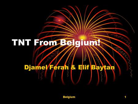 Belgium1 TNT From Belgium! Djamel Ferah & Elif Baytan.