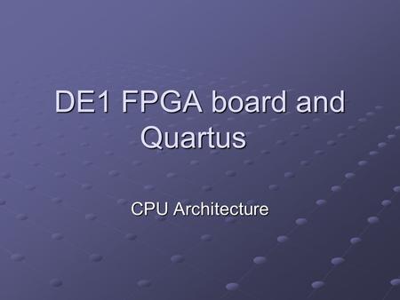 DE1 FPGA board and Quartus