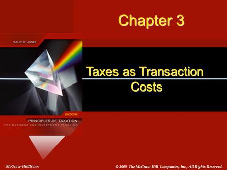 Chapter 3 Taxes as Transaction Costs McGraw-Hill/Irwin