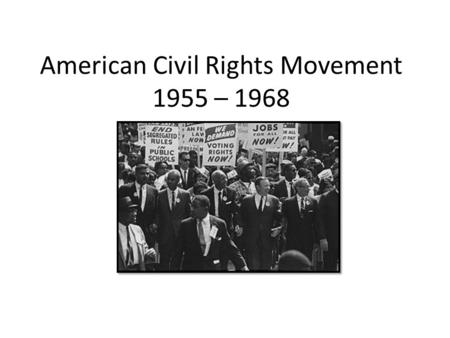 American Civil Rights Movement 1955 – 1968. Questions for discussion What was distinctive about Martin Luther King’s leadership? How much was he influenced.