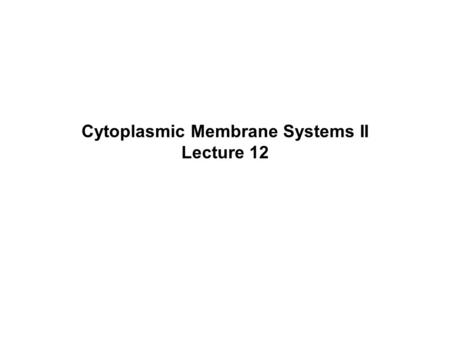Cytoplasmic Membrane Systems II Lecture 12. How Do Proteins Get Imported Into Membrane Enclosed Organelles? Import Requires Input of Energy to Occur!