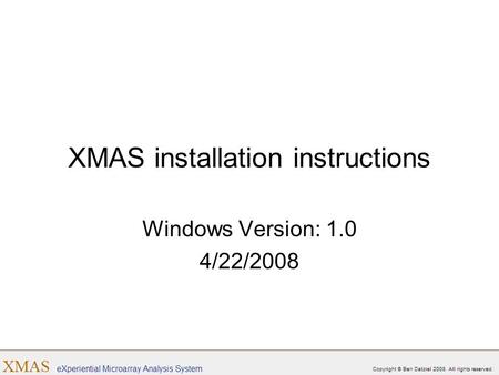 XMAS installation instructions Windows Version: 1.0 4/22/2008.