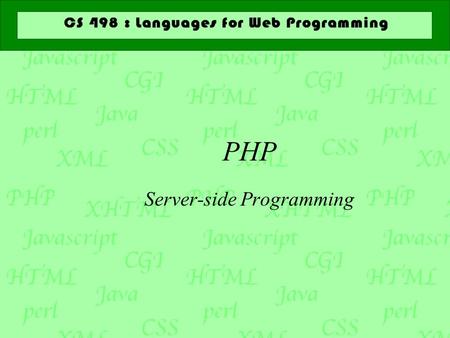 PHP Server-side Programming. PHP  PHP stands for PHP: Hypertext Preprocessor  Originally Personal Home Page  PHP is interpreted  PHP code is embedded.