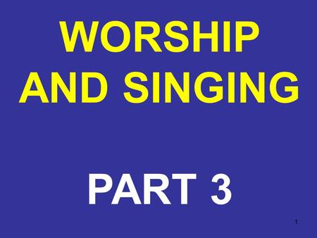 1 WORSHIP AND SINGING PART 3. 2 SOME ARGUMENTS USED TO SUPPORT MECHANICAL INSTRUMENTS Some say that mechanical instruments of music in worship to God.