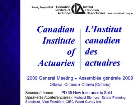 2009 General Meeting ● Assemblée générale 2009 Ottawa, Ontario ● Ottawa (Ontario) 2009 General Meeting ● Assemblée générale 2009 Ottawa, Ontario ● Ottawa.