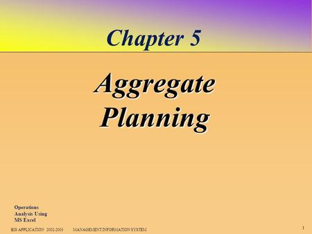 Chapter 5 Aggregate Planning Operations Analysis Using MS Excel.