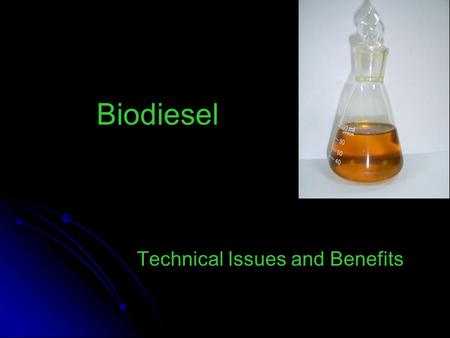 Biodiesel Technical Issues and Benefits. What is Biodiesel? Derived from the oil of seed crops and algae The amount of oil extractable annually from different.