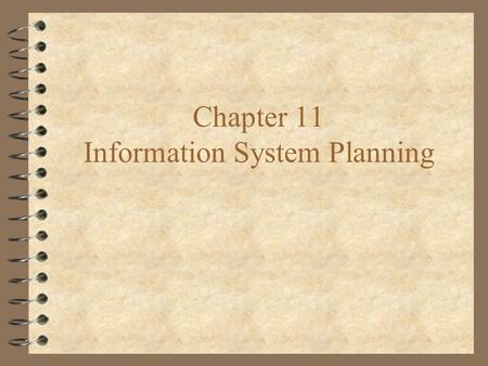 Chapter 11 Information System Planning Information Systems Planning 4 Process of Information System Planning 4 Strategic Alignment of Business and Information.