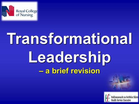 Transformational Leadership – a brief revision Transformational Leadership An approach to leadership which seeks to bring about success and sustainable.