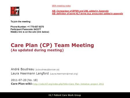 Care Plan (CP) Team Meeting (As updated during meeting) André Boudreau Laura Heermann Langford 2011-07-20.