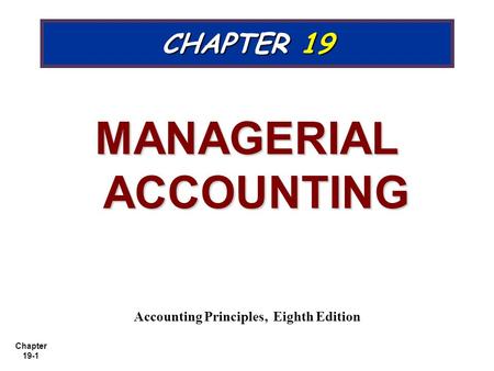 MANAGERIAL ACCOUNTING Accounting Principles, Eighth Edition