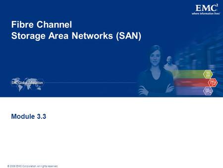 Fibre Channel Storage Area Networks (SAN)