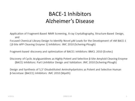 BACE-1 Inhibitors Alzheimer’s Disease Application of Fragment-Based NMR Screening, X-ray Crystallography, Structure-Based Design, and Focused Chemical.