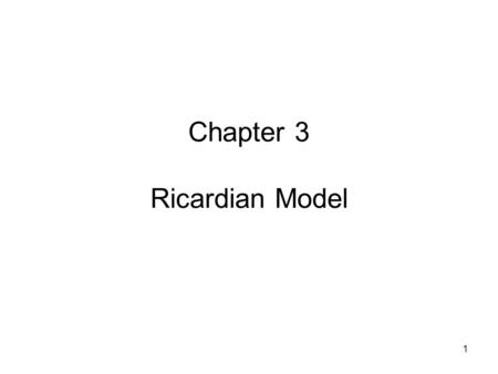 Chapter 3 Ricardian Model